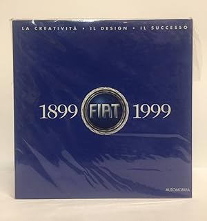 Fiat 1899-1999. La creatività, il design, il successo