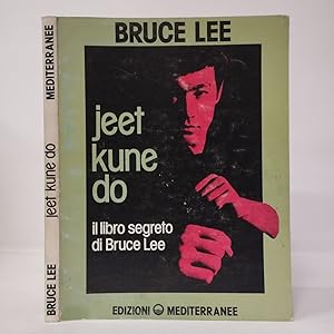 Jeet kune do. Il libro segreto di Bruce Lee