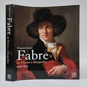 François-Xavier Fabre. Da Firenze a Montpellier (1766-1837)