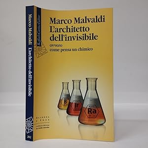 Larchitetto dellinvisibile, ovvero come pensa un chimico