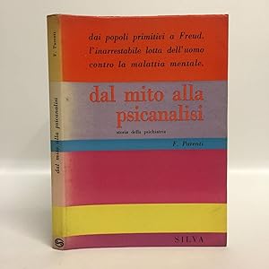 Dal mito alla psicanalisi. Storia della psichiatria.