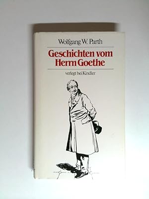 Seller image for Geschichten vom Herrn Goethe Wolfgang W. Parth for sale by Antiquariat Buchhandel Daniel Viertel