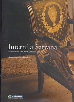 INTERNI A SARZANA. Conversazioni con Alvar Gonzàles-Palacios. Presentazione di Pierre Rosenberg.