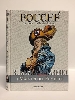 BUNKER & PIFFARERIO- Fouchè. Un uomo nella rivoluzione - I MAESTRI DEL FUMETTO N.40 MONDADORI