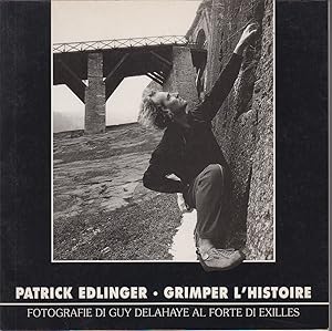 Patrick Edlinger. Grimper l'histoire. Fotografie di Guy Delahaye al forte di Exilles