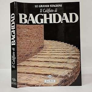 Imagen del vendedor de Il califfato di Baghdad. La civilt Abbasside a la venta por Libreria Equilibri Torino