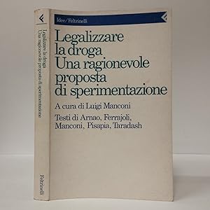 Legalizzare la droga. Una ragionevole proposta di sperimentazione