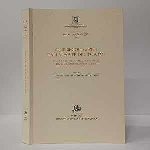 «Due secoli (e più) dalla parte del torto». Studi e testimonianze in ricordo di Gian Mario Bravo ...