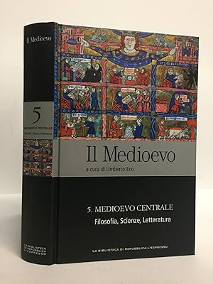 Il medioevo. 5. Medioevo centrale. Filosofia, letteratura, scienze