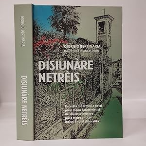 Disiunare Netreis. Raccolta di termini e detti più o meno caratteristici del dialetto netrese più...