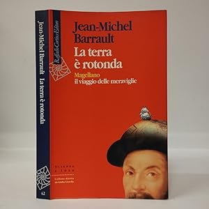 La terra è rotonda. Magellano: il viaggio delle meraviglie