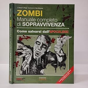 Zombie. Manuale completo di sopravvivenza. Come salvarsi dall'apocalisse