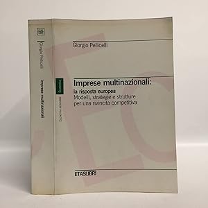 Imagen del vendedor de Imprese multinazionali: la risposta europea. Modeli, strategie e strutture per una rivincita competitiva a la venta por Libreria Equilibri Torino