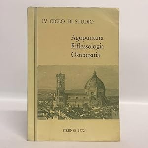 IV ciclo di studio. Agopuntura Riflessologia Osteopatia. Firenze 1972