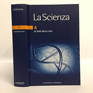 La Scienza. 4 Le basi della vita