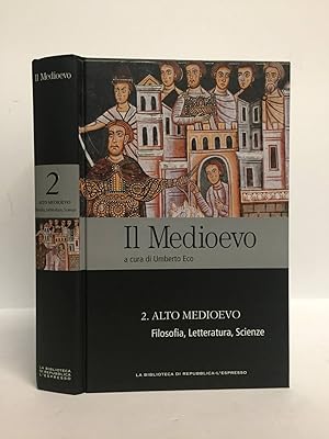 Il medioevo. 2. L'alto medioevo. Filosofia, letteratura, scienze