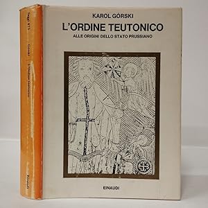 L'Ordine teutonico. Alle origini dello Stato Prussiano