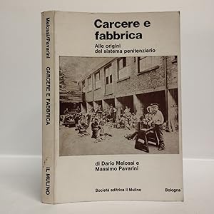 Seller image for Carcere e fabbrica. Alle origini del sistema penitenziario for sale by Libreria Equilibri Torino