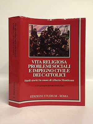 Vita religiosa, problemi sociali e impegno civile dei cattolici - Studi storici in onore di Alber...