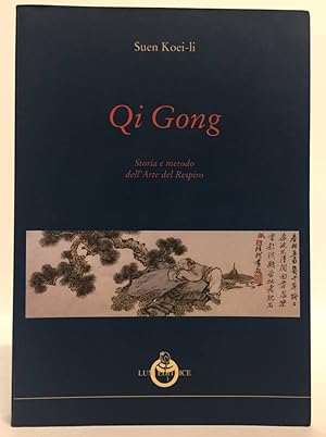 Qi Gong. Storia e metodo dell'Arte del Respiro