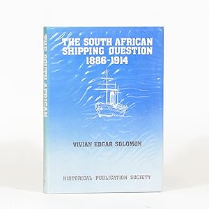 The South African Shipping Question 1886 - 1914