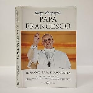 Papa Francesco. Il nuovo Papa si racconta