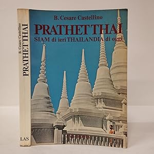 Imagen del vendedor de PRATHET THAI. SIAM DI IERI E THAILANDIA DI OGGI. Geografia-Storia-Religione-Arte-Sport-Folklore a la venta por Libreria Equilibri Torino