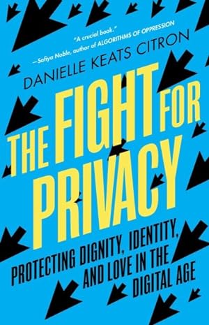 Imagen del vendedor de Fight for Privacy : Protecting Dignity, Identity, and Love in the Digital Age a la venta por GreatBookPrices