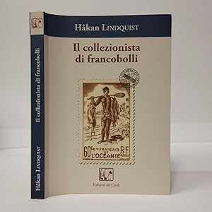 Bild des Verkufers fr Il collezionista di francobolli zum Verkauf von Libreria Equilibri Torino