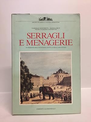 Serragli e menagerie in Piemonte nell'Ottocento sotto la Real Casa Savoia
