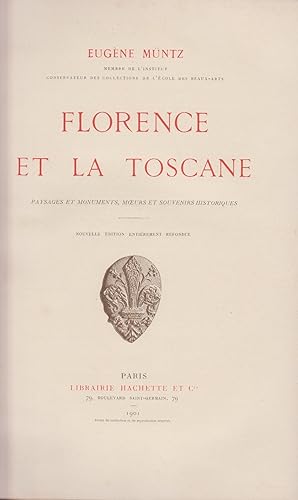 Florence et la Toscane. Paysages et monuments, moeurs et souvenirs historiques.