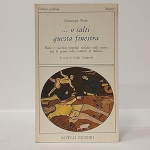 .O SALTI QUESTA FINESTRA. FIABE E RACCONTI POPOLARI SICILIANI SULLA MORTE PER LA PRIMA VOLTA TRAD...