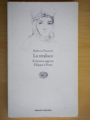 Image du vendeur pour Lo stralisco. Il ritratto segreto. Filippo a Prato mis en vente par Libreria Equilibri Torino