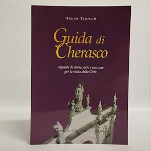 Guida di Cherasco. Appunti di storia, arte e costume per la visita della Città