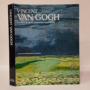 Vincent Van Gogh. La vita e le opere attraverso i suoi scritti