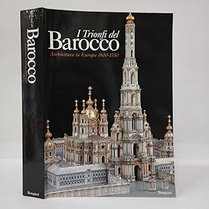 I trionfi del Barocco. Architettura in Europa 1600-1750