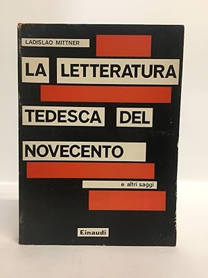 La letteratura tedesca del Novecento e altri saggi