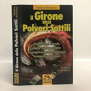 Il girone delle polveri sottili. Viaggio nel mondo delle nanoparticelle tra inquinamento, patolog...