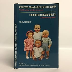 Poupées françaises en celluloid. Guide pour collectionneurs. French celluloïd Dolls. Collectors g...