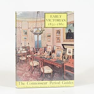 The Early Victorian Period. 1830 - 1860. (The Connoisseur Period Guides)