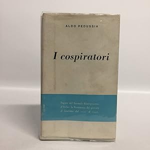 I cospiratori. Pagine del Secondo Risorgimento d'Italia: la Resistenza dei giovani al fascismo da...