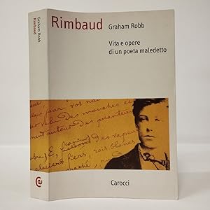 Imagen del vendedor de Rimbaud. Vita e opere di un poeta maledetto a la venta por Libreria Equilibri Torino