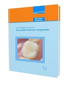 Image du vendeur pour Successful Posterior Composites: Operative Dentistry - 6 (Quintessentials of Dental Practice) mis en vente par WeBuyBooks