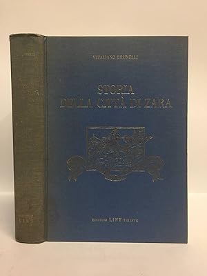 Storia della citta' di Zara. Dai tempi piu remoti sino al 1409 compilata sulle fonti e integrata ...