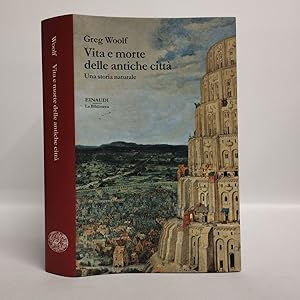 Vita e morte delle antiche città. Una storia naturale