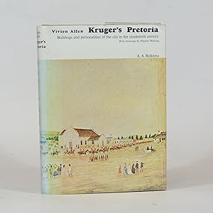 Kruger's Pretoria. Buildings and personalities of the city in the nineteenth century. (Signed)