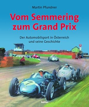 Bild des Verkufers fr Vom Semmering zum Grand Prix: Der Automobilsport in sterreich und seine Geschichte zum Verkauf von Studibuch