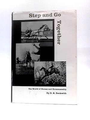 Bild des Verkufers fr Step And Go Together: The World Of Horses And Horsemanship zum Verkauf von World of Rare Books