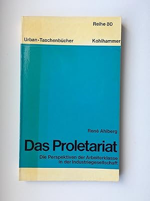 Seller image for Das Proletariat: Die Perspektiven der Arbeiterklasse in der Industriegesellschaft for sale by Bildungsbuch