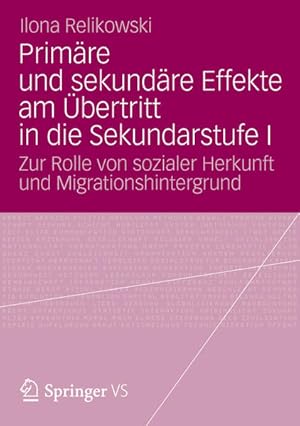 Bild des Verkufers fr Primre und sekundre Effekte am bertritt in die Sekundarstufe I: Zur Rolle von sozialer Herkunft und Migrationshintergrund zum Verkauf von Studibuch